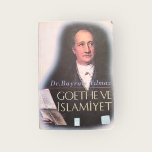 Goethe ve İslamiyet Bayram Yılmaz