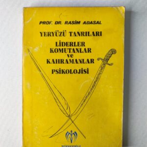 Yeryüzü Tanrıları Liderler Komutanlar ve Kahramanlar Psikolojisi