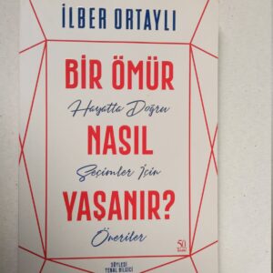 Bir Ömür Nasıl Yaşanır