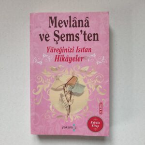 Mevlana ve Şems'ten yüreğinizi ısıtan hikayeler - Ender Haluk Derince kitap kapağı