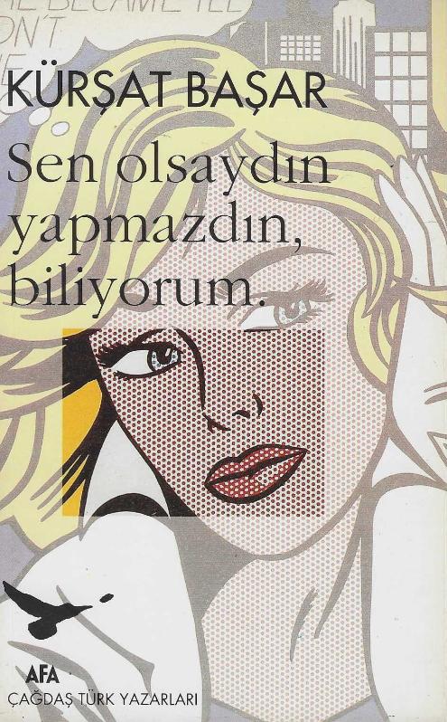 Sen olsaydın yapmazdın, biliyorum - Kürşat Başar kitap kapağı