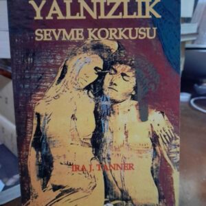 Yalnızlık - Sevme Korkusu - Ira J. Tanner kitap kapağı