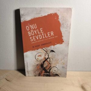 O'nu Böyle Sevdiler(S.A.V) - M. Yusuf Kandehlevi kitap kapağı