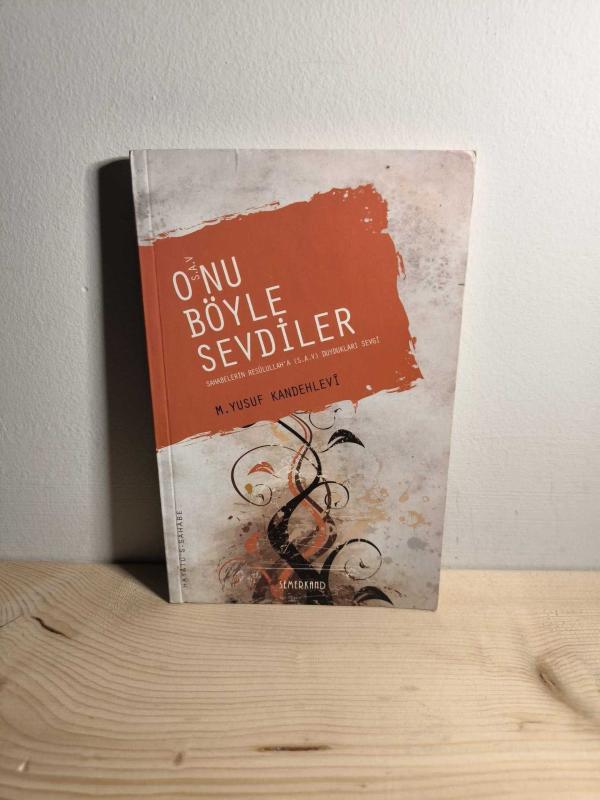 O'nu Böyle Sevdiler(S.A.V) - M. Yusuf Kandehlevi kitap kapağı